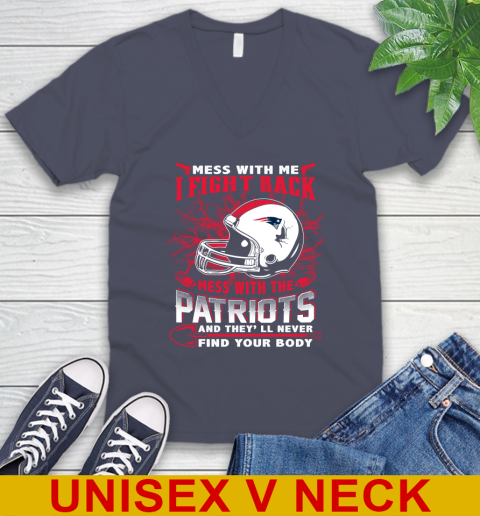 NFL Football New England Patriots Mess With Me I Fight Back Mess With My Team And They'll Never Find Your Body Shirt V-Neck T-Shirt 7
