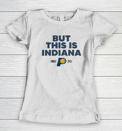 But This Is Indiana Women's T-Shirt