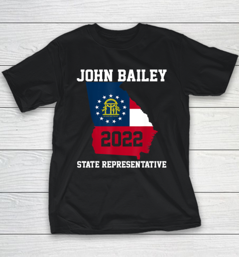 Elect John Bailey for State Representative of Georgia 2022 Youth T-Shirt