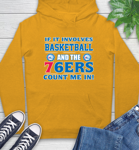 NBA If It Involves Basketball And Philadelphia 76ers Count Me In Sports Hoodie 3