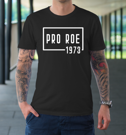 Pro Roe 1973 T-Shirt