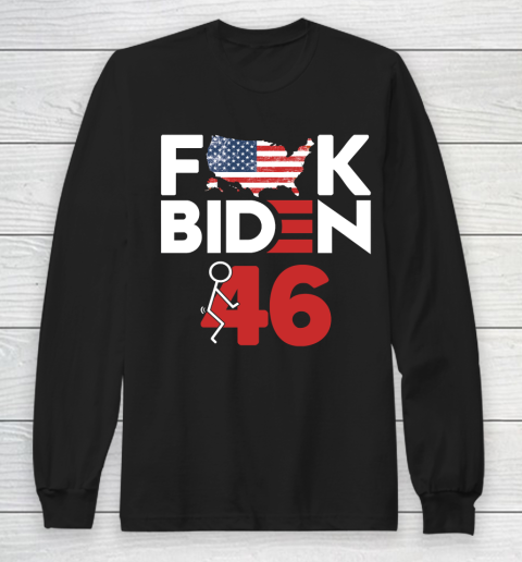 Fuck Biden America Flag  Fuck 46  Anti Biden Supporter Long Sleeve T-Shirt