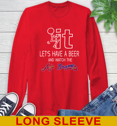 Atlanta Braves Baseball MLB Let's Have A Beer And Watch Your Team 66