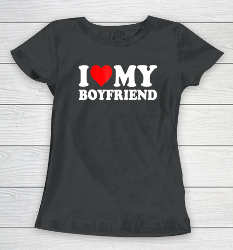 I Love My Boyfriend Funny Valentine Red Heart Love Women's T-Shirt