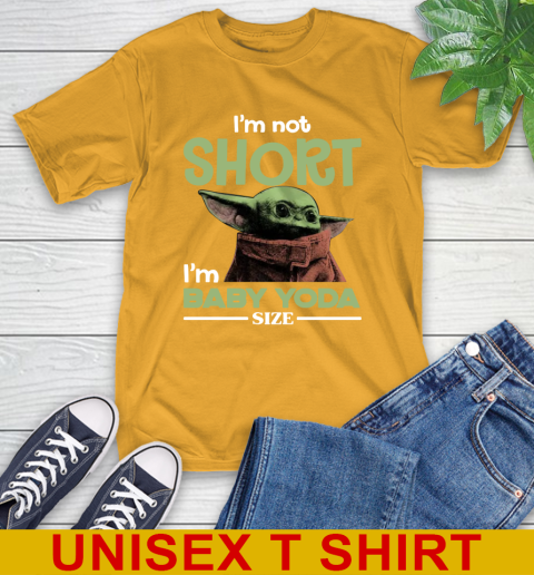I'm Not Short I'm Baby Yoda Size Funny Star Wars Shirts 2