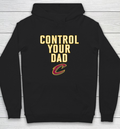 Cleveland Cavaliers Control Your Dad Hoodie