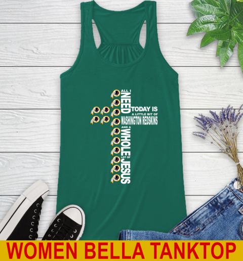 NFL All I Need Today Is A Little Bit Of Washington Redskins Cross Shirt Racerback Tank 5