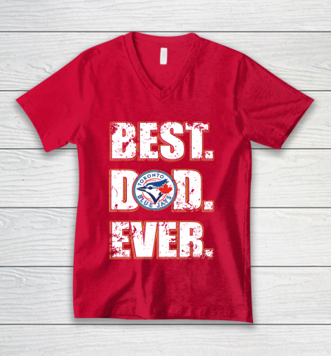 MLB Toronto Blue Jays Baseball Best Dad Ever Family Shirt V-Neck T-Shirt 6