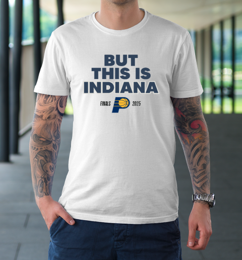 But This Is Indiana T-Shirt
