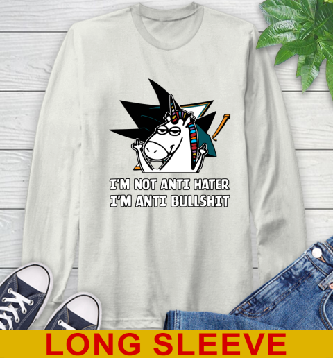 San Jose Sharks NHL Hockey Unicorn I'm Not Anti Hater I'm Anti Bullshit Long Sleeve T-Shirt 12