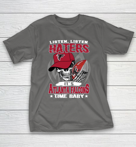 Listen Haters It is FALCONS Time Baby NFL T-Shirt 8