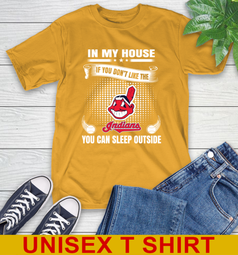 Cleveland Indians MLB Baseball In My House If You Don't Like The  Indians You Can Sleep Outside Shirt T-Shirt 2