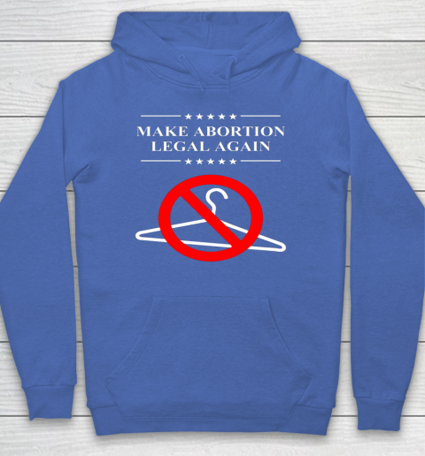 Pro Choice Shirt Make Abortion Legal Again Hoodie 5