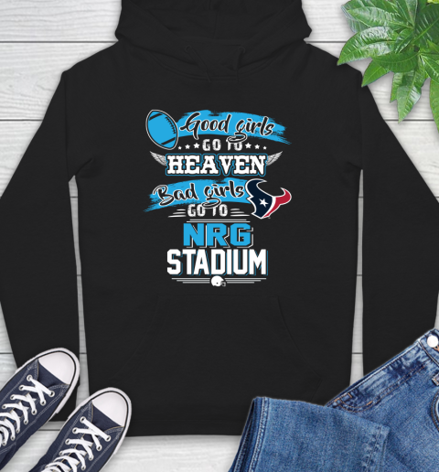 Houston Texans NFL Bad Girls Go To NRG Stadium Shirt Hoodie