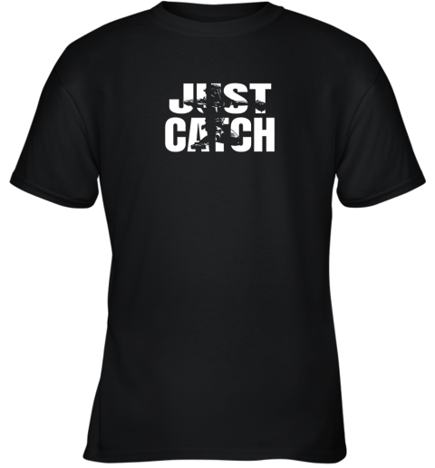 Just Catch Baseball Catchers Gear Shirt Baseballin Gift Youth T-Shirt