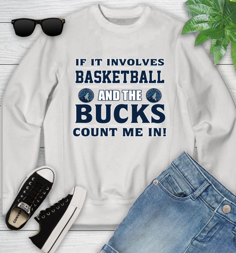 NBA If It Involves Basketball And Minnesota Timberwolves Count Me In Sports Youth Sweatshirt