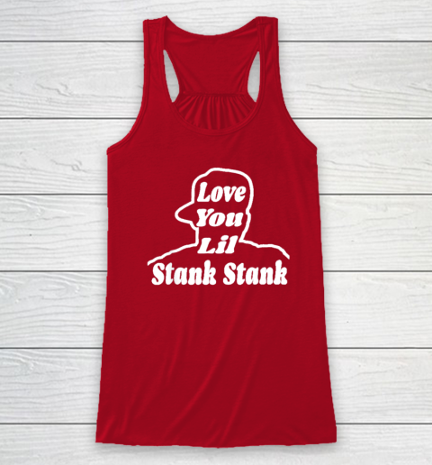 Love You Lil Stank Stank Seanfogelson513 That One Mailman Racerback Tank - Image 4