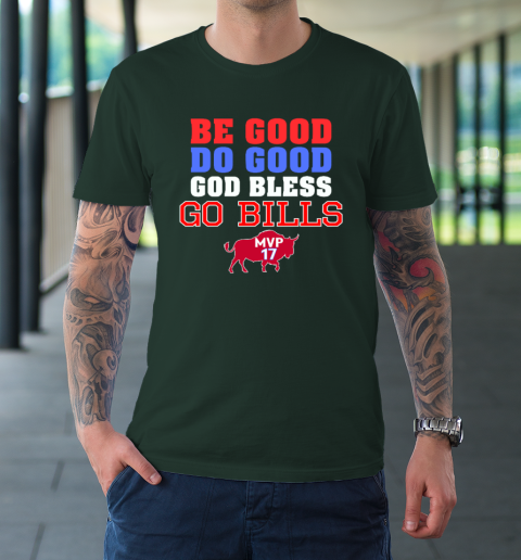 Be Good Do Good God Bless Go Bills T-Shirt 3