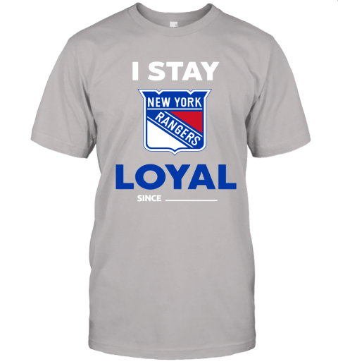 New York Rangers I Stay Loyal Since Personalized Unisex Jersey Tee