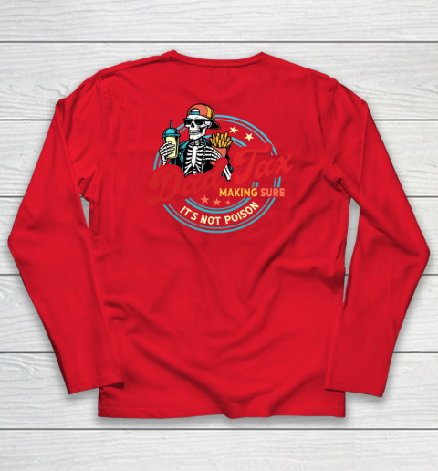 Dad Tax Making Sure It's Not Poison Long Sleeve T-Shirt 12