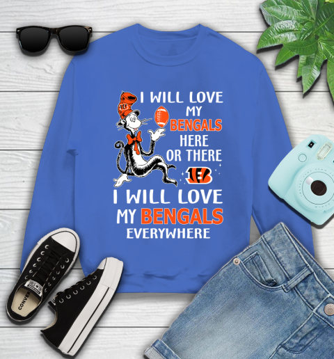 NFL Football Cincinnati Bengals I Will Love My Bengals Everywhere Dr Seuss Shirt Youth Sweatshirt 5