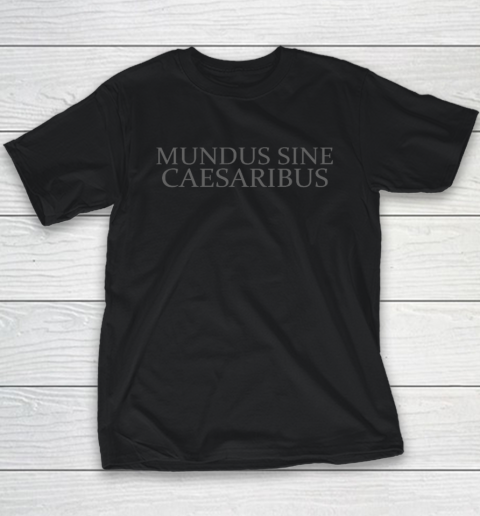 Mundus Sine Caesaribus Youth T-Shirt