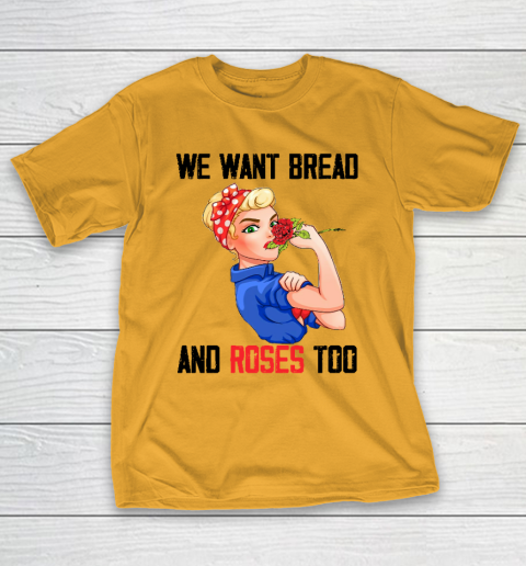 We Want Bread And Roses Too Shirt T-Shirt 2