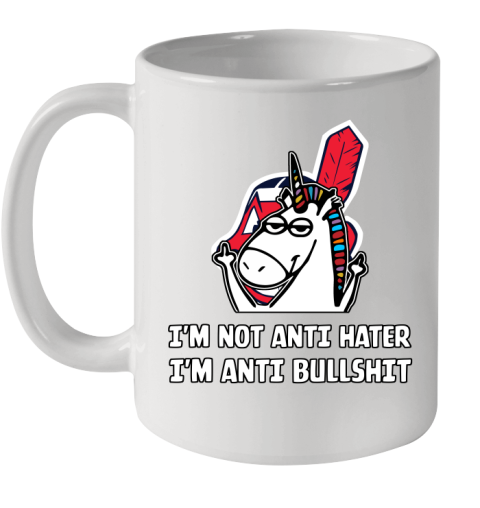 Cleveland Indians MLB Baseball Unicorn I'm Not Anti Hater I'm Anti Bullshit Ceramic Mug 11oz