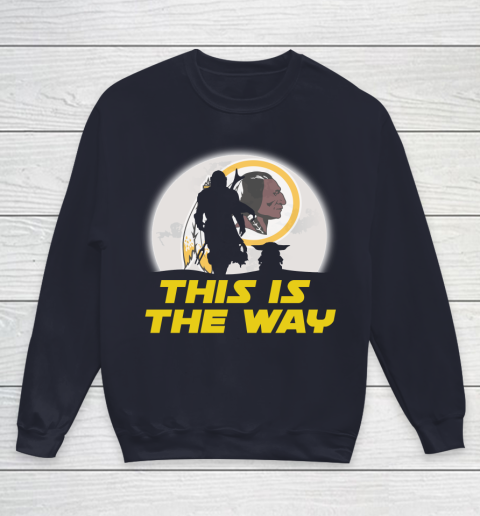 Washington Redskins NFL Football Star Wars Yoda And Mandalorian This Is The Way Youth Sweatshirt 2