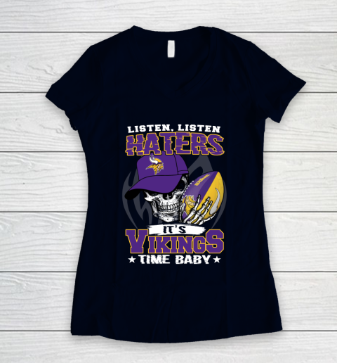 Listen Haters It is VIKINGS Time Baby NFL Women's V-Neck T-Shirt 2