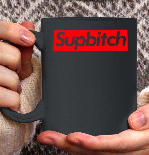 SUPBITCH Ceramic Mug 11oz 3
