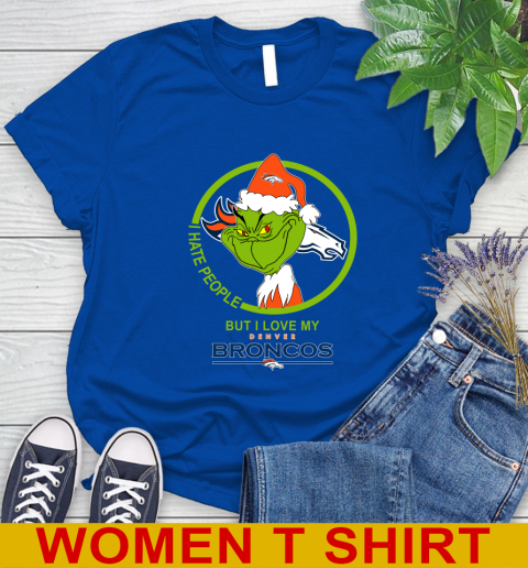 Denver Broncos NFL Christmas Grinch I Hate People But I Love My Favorite Football Team Women's T-Shirt 9