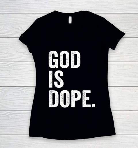 God Is Dope Women's V-Neck T-Shirt