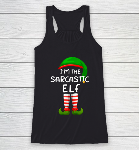I m The Sarcastic Elf Funny Elf Family Matching Christmas Racerback Tank