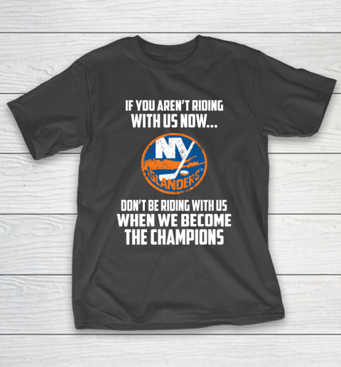 NHL New York Islanders Hockey We Become The Champions T-Shirt