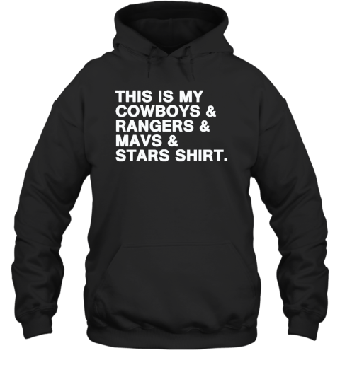 Dallas This Is My Cowboys Rangers Mavs Stars Shirt Hoodie