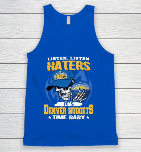 Listen Haters It is NUGGETS Time Baby NBA Tank Top 4