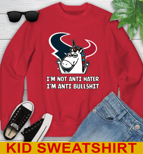 Houston Texans NFL Football Unicorn I'm Not Anti Hater I'm Anti Bullshit Youth Sweatshirt 8