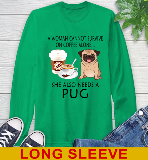 Women cannot survive on coffee alone she also need a PUG tshirt 51