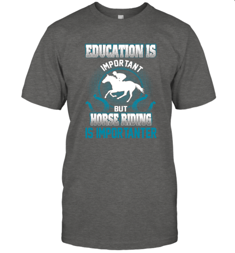 Education Is Important But Horse Riding Is Importanter T-Shirt 3