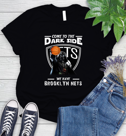 NBA Come To The Dark Side We Have Brooklyn Nets Star Wars Darth Vader Basketball Women's T-Shirt