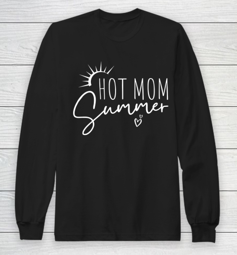 Hot Mom Summer Tee Hot Girl Summer Long Sleeve T-Shirt