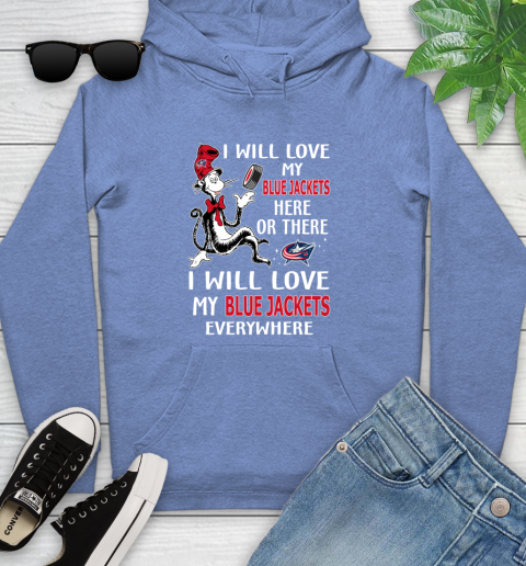NHL Hockey Columbus Blue Jackets I Will Love My Blue Jackets Everywhere Dr Seuss Shirt Youth Hoodie 11
