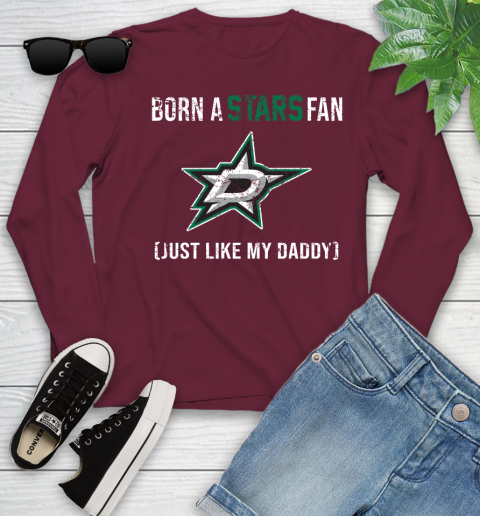 NHL Dallas Stars Hockey Loyal Fan Just Like My Daddy Shirt Youth Long Sleeve 5