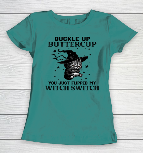 Halloween Cat Buckle Up Buttercup You Just Flipped My Witch Switch Women's T-Shirt 10