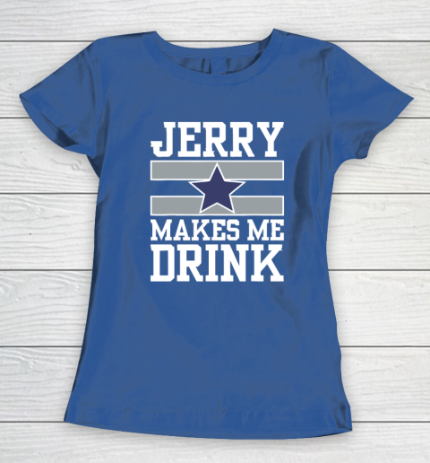 Jerry Makes Me Drink Women's T-Shirt 6