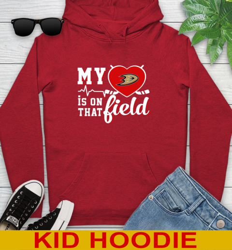 NHL My Heart Is On That Field Hockey Sports Anaheim Ducks Youth Hoodie 11