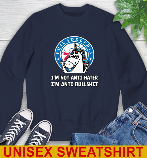 Philadelphia 76ers NBA Basketball Unicorn I'm Not Anti Hater I'm Anti Bullshit Sweatshirt 3