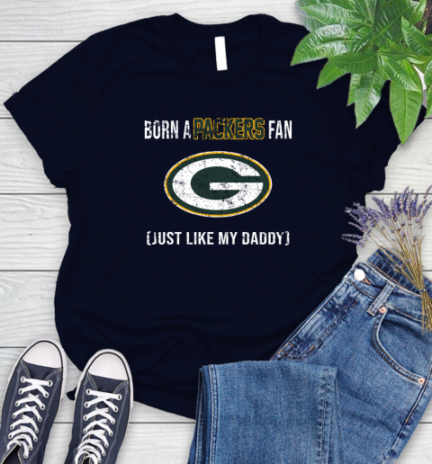 NFL Green Bay Packers Football Loyal Fan Just Like My Daddy Shirt Women's T-Shirt 2