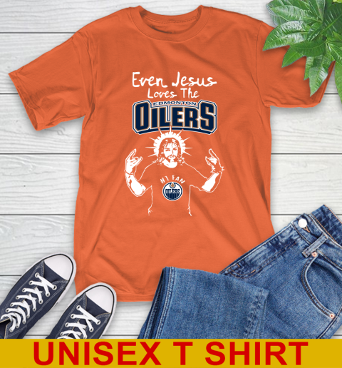 Edmonton Oilers NHL Hockey Even Jesus Loves The Oilers Shirt T-Shirt 4